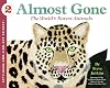 Almost Gone: The World's Rarest Animals