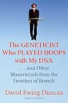 Masterminds: Genius, DNA, and the Quest to Rewrite Life
