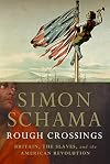 Rough Crossings: Britain, the Slaves and the American Revolution