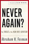 Never Again?: The Threat of the New Anti-Semitism