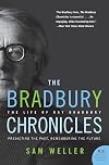 The Bradbury Chronicles: The Life of Ray Bradbury (P.S.)