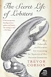 The Secret Life of Lobsters: How Fishermen and Scientists Are Unraveling the Mysteries of Our Favorite Crustacean