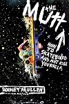 The Mutt: How to Skateboard and Not Kill Yourself