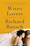 Wives & Lovers: Three Short Novels