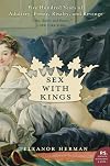 Sex with Kings: 500 Years of Adultery, Power, Rivalry, and Revenge