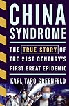 China Syndrome: The True Story of the 21st Century's First Great Epidemic