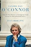 Sandra Day O'Connor: How the First Woman on the Supreme Court Became Its Most Influential Justice