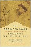 The Drowned Book: Ecstatic and Earthy Reflections of Bahauddin, the Father of Rumi