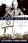 A Safe Haven: Harry S. Truman and the Founding of Israel