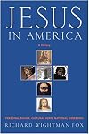 Jesus in America: Personal Savior, Cultural Hero, National Obsession