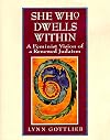 She Who Dwells Within: Feminist Vision of a Renewed Judaism, A