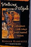 Stalking Elijah: Adventures with Today's Jewish Mystical Masters