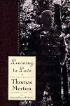 Learning to Love: Exploring Solitude and Freedom (The Journals of Thomas Merton Vol. 6)