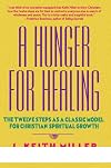 A Hunger for Healing: The Twelve Steps as a Classic Model for Christian Spiritual Growth