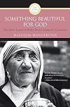 Something Beautiful for God: Mother Teresa of Calcutta