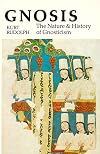 Gnosis: The Nature and History of Gnosticism