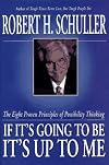 If It's Going to Be, It's Up to Me: The Eight Proven Principles of Possibility Thinking