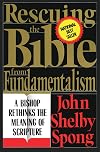 Rescuing the Bible from Fundamentalism: A Bishop Rethinks the Meaning of Scripture