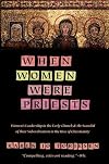 When Women Were Priests: Women's Leadership in the Early Church and the Scandal of Their Subordination in the Rise of Christianity