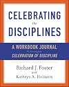 Celebrating the Disciplines: A Journal Workbook to Accompany ``Celebration of Discipline''