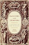 Passions and Tempers: A History of the Humours