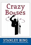 Crazy bosses : spotting them, serving them, surviving them