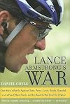 Lance Armstrong's War: One Man's Battle Against Fate, Fame, Love, Death, Scandal, and a Few Other Rivals on the Road to the Tour de France