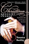 Christina, Queen of Sweden: The Restless Life of a European Eccentric