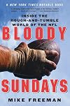 Bloody Sundays: Inside the Rough-and-Tumble World of the NFL