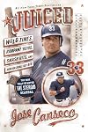 Juiced: Wild Times, Rampant 'Roids, Smash Hits, and How Baseball Got Big