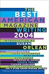 The Best American Magazine Writing 2004