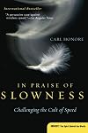 In Praise of Slowness: Challenging the Cult of Speed