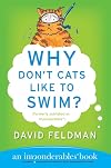 Why Don't Cats Like to Swim?: An Imponderables Book (Imponderables Series, 1)
