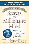 Secrets of the Millionaire Mind: Mastering the Inner Game of Wealth