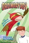 The Extraordinary Adventures of Ordinary Boy, Book 2: The Return of Meteor Boy?