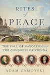 Rites of Peace: The Fall of Napoleon and the Congress of Vienna