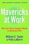 Mavericks at Work: Why the Most Original Minds in Business Win