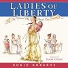 Ladies of Liberty: The Women Who Shaped Our Nation {Children's Edition}