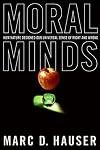 Moral Minds: How Nature Designed Our Universal Sense of Right and Wrong