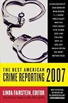 The Best American Crime Reporting 2007