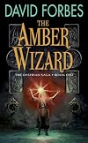 The Amber Wizard: The Osserian Saga: Book One