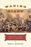 Waking Giant: America in the Age of Jackson (American History)