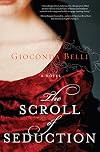 The Scroll of Seduction: A Novel of Power, Madness, and Royalty