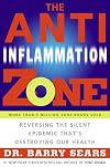The Anti-Inflammation Zone: Reversing the Silent Epidemic That's Destroying Our Health (Zone (Regan))