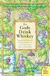 The Gods Drink Whiskey: Stumbling Toward Enlightenment in the Land of the Tattered Buddha