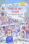 This is My Town: Little Critters (I Can Read: My First)
