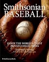 Smithsonian Baseball: Inside the World's Finest Private Collections