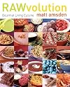 RAWvolution: Gourmet Living Cuisine