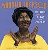 Mahalia Jackson: Walking with Kings and Queens
