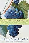 Knowing Christ Today: Why We Can Trust Spiritual Knowledge